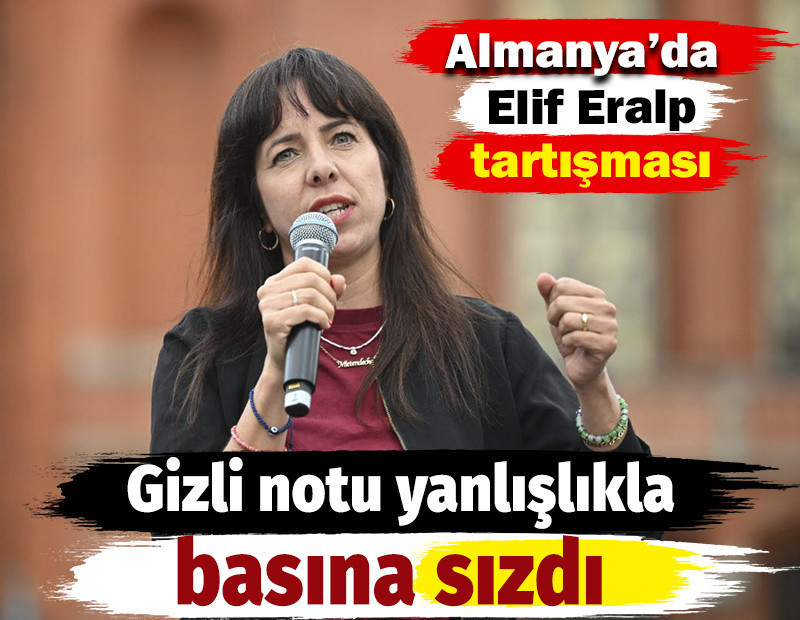 Almanya'da Elif Eralp tartışması. Gizli notu yanlışlıkla basına sızdı
