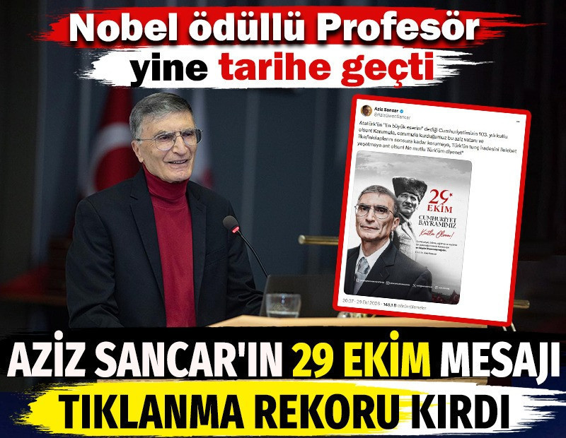 Aziz Sancar'ın 29 Ekim mesajı tıklanma rekoru kırdı. Nobel ödüllü profesör yine tarihe geçti