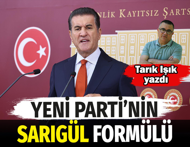 YENİ Parti’nin Sarıgül formülü