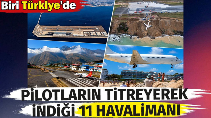 Pilotların titreyerek indiği 11 havalimanı. Biri Türkiye'de - Resim: 1