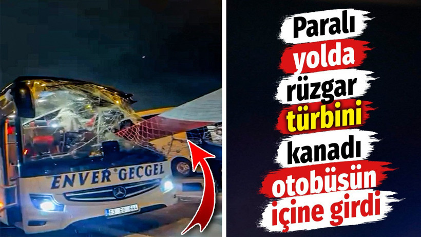 Paralı yolda r&uuml;zgar t&uuml;rbini kanadı otob&uuml;s&uuml;n i&ccedil;ine girdi - Resim : 1